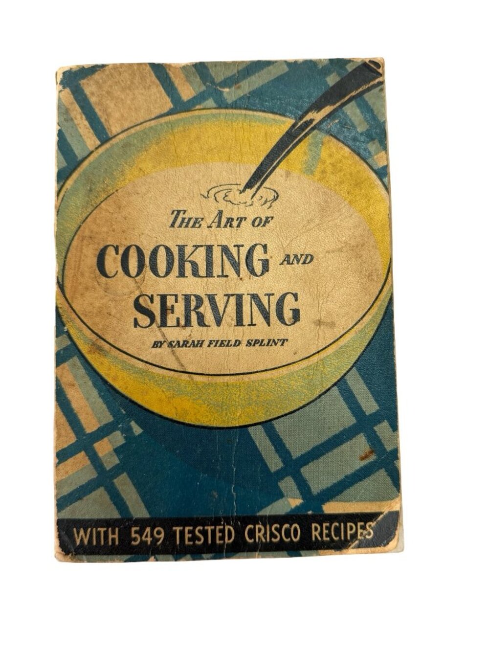 Vintage 1930s The Art of Cooking and Serving Sarah Field Splint Crisco Cookbook